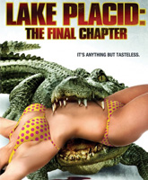 Lake Placid: The Final Chapter /   4:  